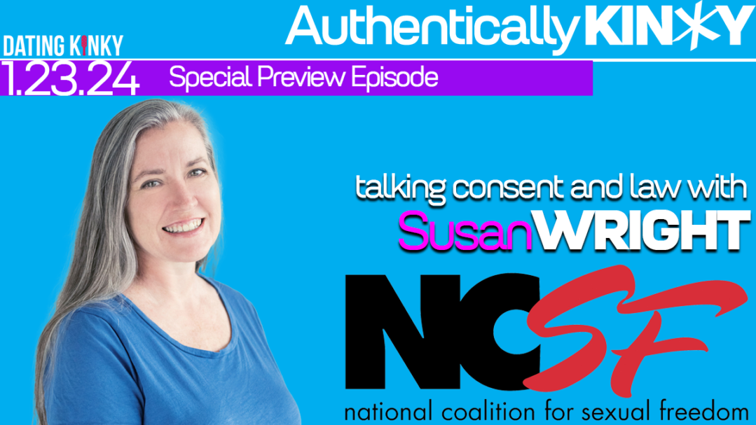 Authentically Kinky Interview with Susan Wright, NCSF Spokesperson