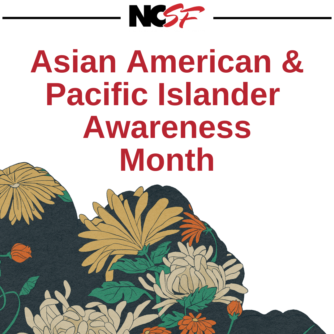NCSF Honors Asian American & Pacific Islander Awareness Month in May!