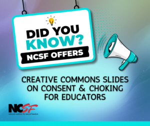 NCSF Offers Creative Commons Slides on Consent and Choking for Educators
