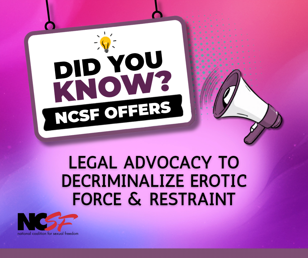 NCSF offers Legal Advocacy to Decriminalize Erotic Force & Restraint